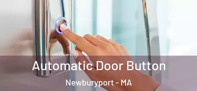 Automatic Door Button Newburyport - MA