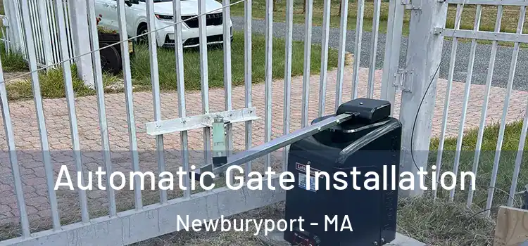 Automatic Gate Installation Newburyport - MA