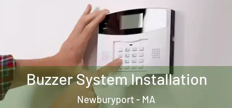 Buzzer System Installation Newburyport - MA