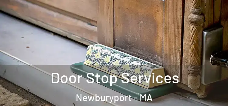 Door Stop Services Newburyport - MA