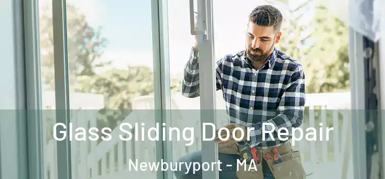 Glass Sliding Door Repair Newburyport - MA