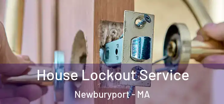 House Lockout Service Newburyport - MA