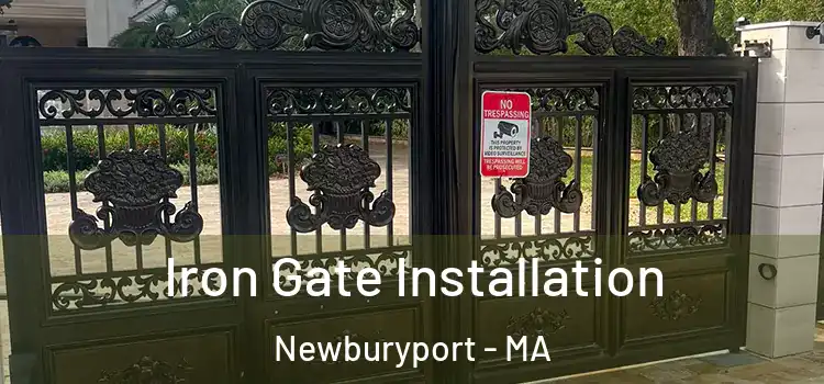Iron Gate Installation Newburyport - MA