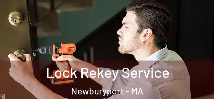 Lock Rekey Service Newburyport - MA