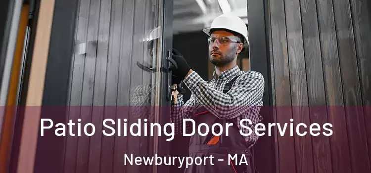 Patio Sliding Door Services Newburyport - MA