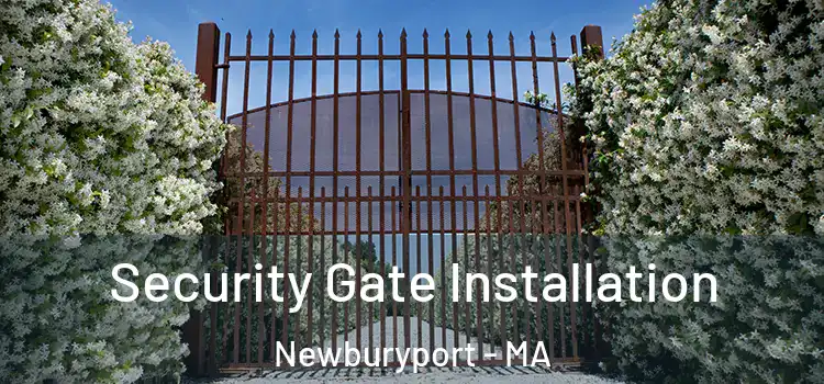 Security Gate Installation Newburyport - MA