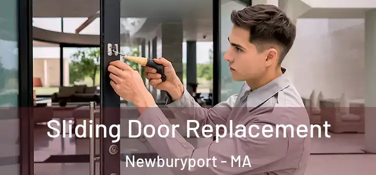 Sliding Door Replacement Newburyport - MA